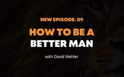 How to be a Better Man