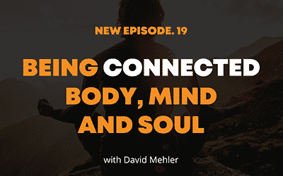 Being Connected Body, Mind, and Soul