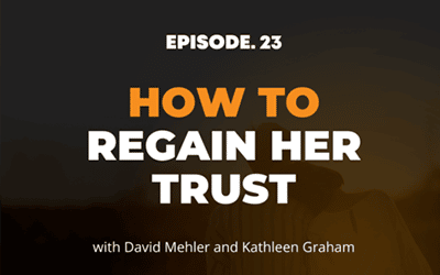 How to Regain Her Trust